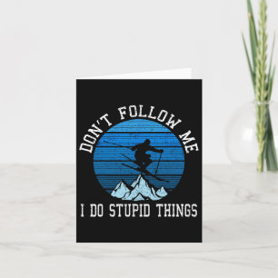 Skiers Don't Follow Me Skiing Freestyle Ski Gift  Card