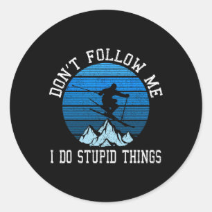 Skiers Don't Follow Me Skiing Freestyle Ski Gift Classic Round Sticker