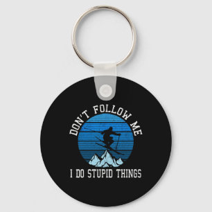 Skiers Don't Follow Me Skiing Freestyle Ski Gift  Key Ring