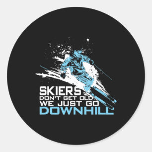 Skiers Don't Get Old We Just Go Downhill T Shirt - Classic Round Sticker