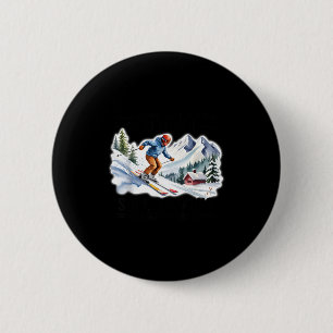 Skiers Men Still Go Skiing In Their Seventies Birt 6 Cm Round Badge