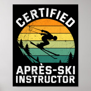 Skifahren Certified Apres-ski Instructor Funny Ski Poster