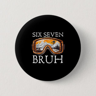 Skiing 67 Six Seven Bruh Funny Meme For Men 6 Cm Round Badge