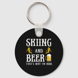 Skiing And Beer That's Why Im Here Cool Drinking D Key Ring