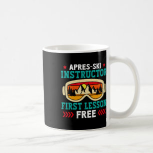 Skiing Apres-ski Instructor First Lesson Free Ski Coffee Mug