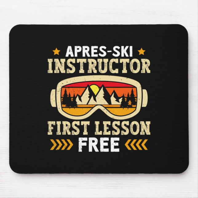Skiing Apres-ski Instructor First Lesson Free Ski  Mouse Pad (Front)