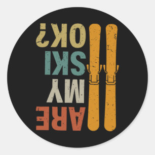 Skiing Are My Skis Ok Funny Humor Extreme Winter Classic Round Sticker