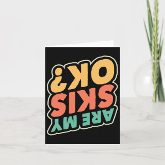 Skiing Are My Skis Ok Ski Lover Skier Winter Sport Card