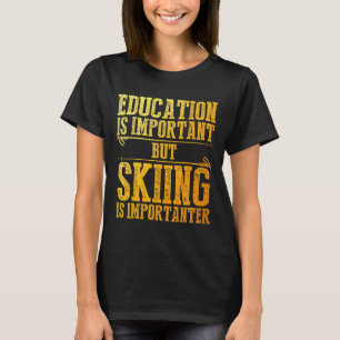 Skiing Art For Men Women Kids Winter Sport Ski Lov T-Shirt