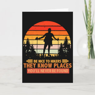 Skiing Be Nice To Hikers They Know Places You’ll N Card