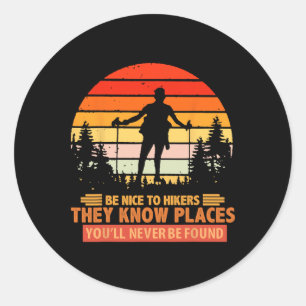 Skiing Be Nice To Hikers They Know Places You’ll N Classic Round Sticker