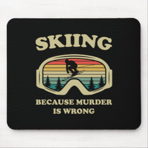 Skiing Because Murder Is Wrong Funny Retro Skiers Mouse Pad