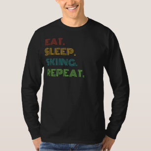 Skiing Chuckles: Eat, Sleep, Skiing Repeat Funny T T-Shirt