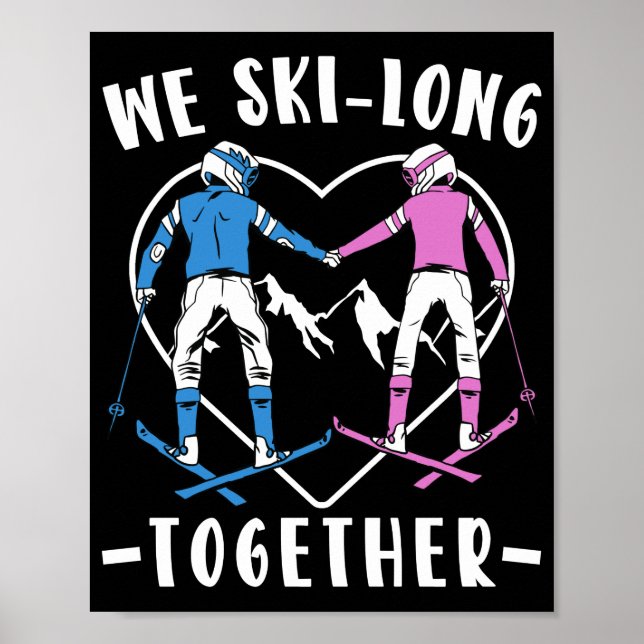 Skiing Couple We Ski-Long Together Skier Winter Poster (Front)