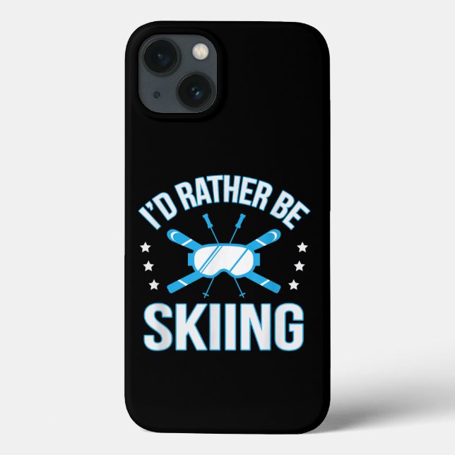 Skiing Gift | I'd Rather Be Skiing Case-Mate iPhone Case (Back)