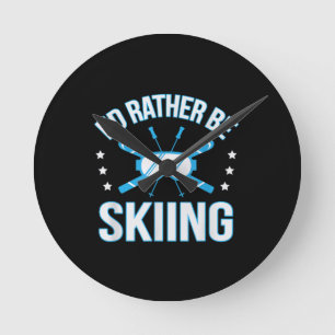 Skiing Gift   I'd Rather Be Skiing Round Clock