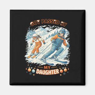 Skiing Got Ped By My Daughter Funny Family Mountai Magnet