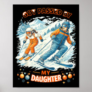 Skiing Got Ped By My Daughter Funny Family Mountai Poster
