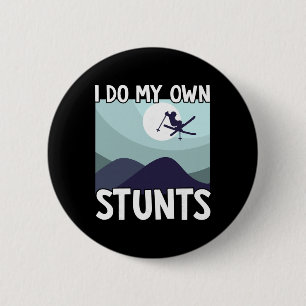 Skiing I Do My Own Stunts Skier Winter Sports 6 Cm Round Badge