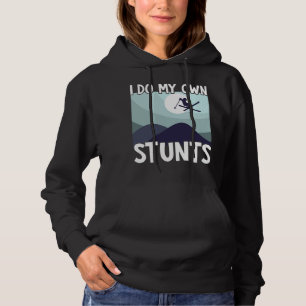 Skiing I Do My Own Stunts Skier Winter Sports Hoodie
