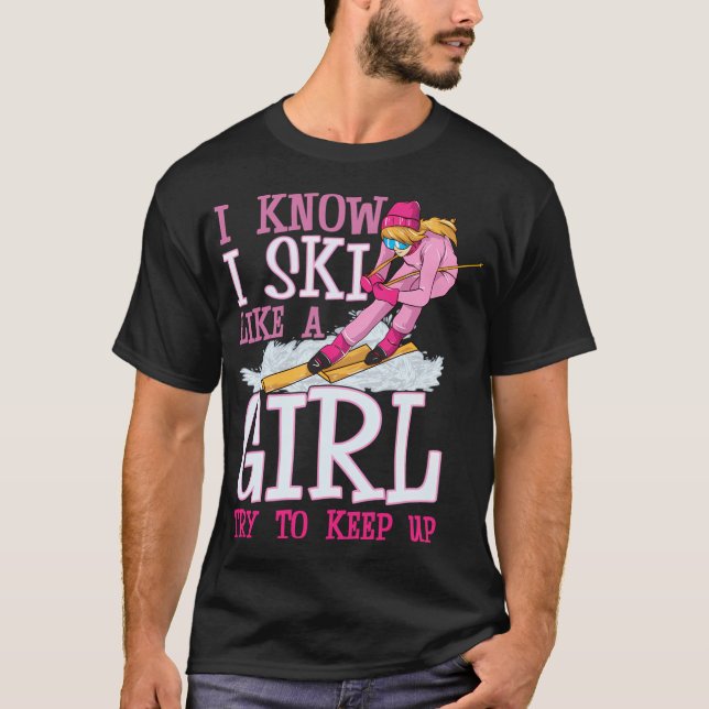 Skiing I Ski Like A Try To Keep Up Skier T-Shirt (Front)
