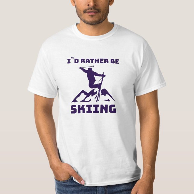 Skiing - I'd Rather Be Skiing Funny Skiing T-Shirt (Front)