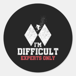 Skiing I'm Difficult Experts Only Funny Skier Men Classic Round Sticker