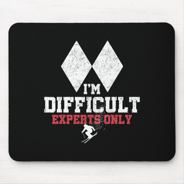 Skiing I'm Difficult Experts Only Funny Skier Men  Mouse Pad (Front)