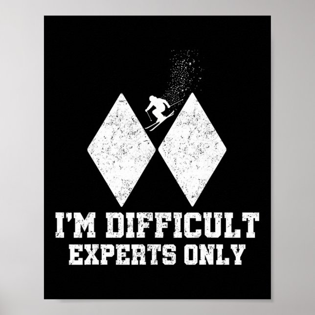 Skiing I'm Difficult Experts Only Funny Skier Men  Poster (Front)