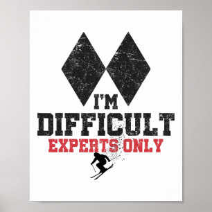Skiing I'm Difficult Experts Only Funny Skier Men Poster