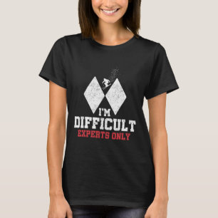 Skiing I'm Difficult Experts Only Funny Skier Men T-Shirt
