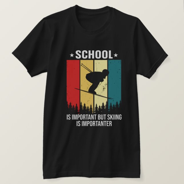Skiing Is Importanter funny school  T-Shirt (Design Front)