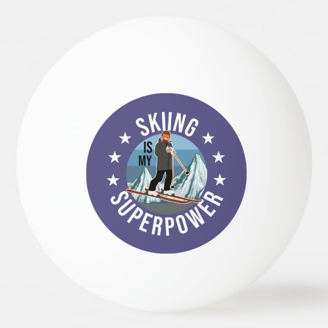 Skiing Is My Superpower Ping Pong Ball (Front)
