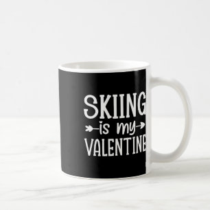 Skiing Is My Valentine Coffee Mug