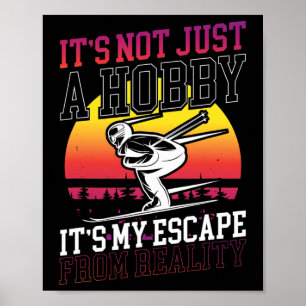 Skiing It's Not Just A Hobby Escape From Reality Poster