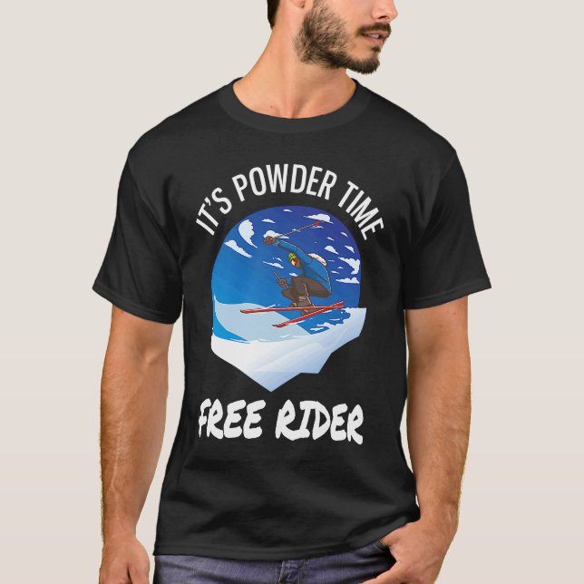 Skiing It's Powder Time Free Rider  Free Riding T-Shirt (Front)