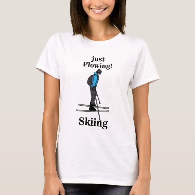 Skiing Just Flowing Skier T-Shirt (Front)