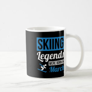 Skiing Legends Were Born In March - Birthday Gift Coffee Mug