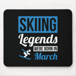 Skiing Legends Were Born In March - Birthday Gift Mouse Pad