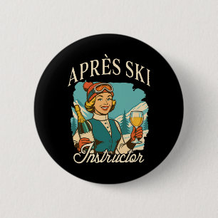 Skiing Lover Apres Ski Queen Ski Trip Apres Ski In 6 Cm Round Badge