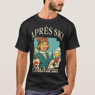 Skiing Lover Apres Ski Queen Ski Trip Apres Ski In T-Shirt