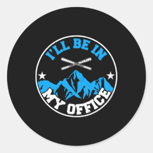 Skiing Lover Snow And Winter I'll Be In My Office Classic Round Sticker