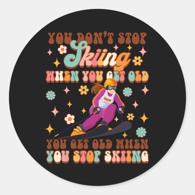 Skiing Lover Winter Sports You Get Old When You St Classic Round Sticker (Front)