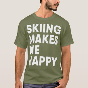 Skiing Makes Me Happy Skiing T-Shirt
