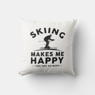 Skiing Makes Me Happy You Not So Much Cushion