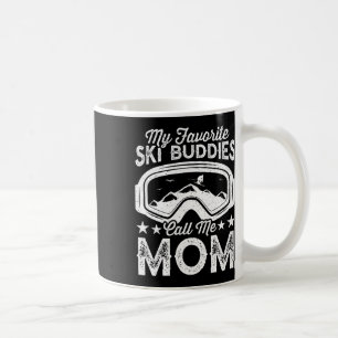 Skiing Mothers My Favourite Ski Buddies Call Me Mu Coffee Mug