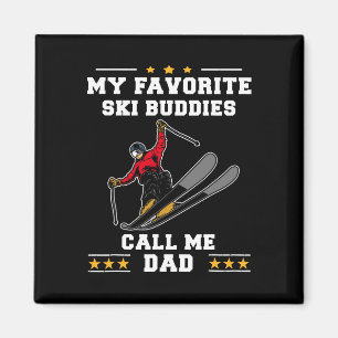 Skiing - My Favorite Ski Buddies Call Me Dad Fathe Magnet