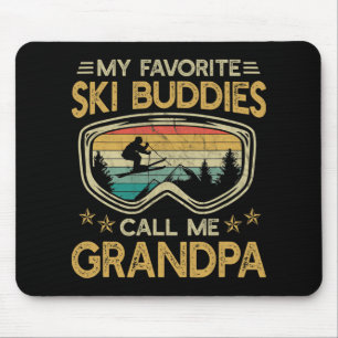 Skiing - My Favorite Ski Buddies Call Me Grandpa Mouse Pad