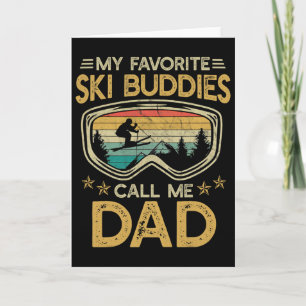 Skiing - My Favourite Ski Buddies Call Me Dad _3 Card