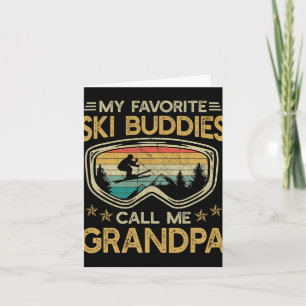 Skiing - My Favourite Ski Buddies Call Me Grandpa Card